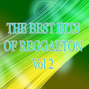 The best hits of reggaeton Vol 2