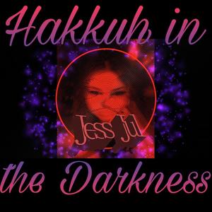 Hakkuh in the Darkness