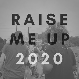 Raise Me Up (2020)