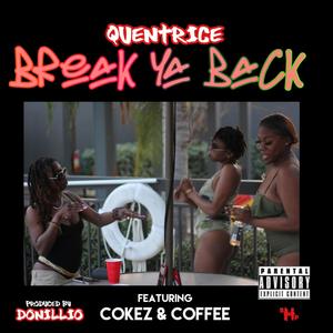 BREAK YA BACK (feat. Coffee & Cokez Campbell)