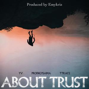 About Trust (feat. Yv, Prodigysama & TTrace)