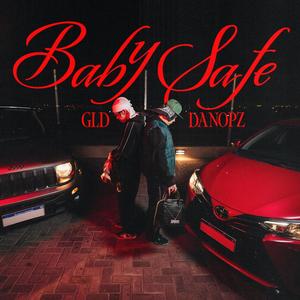 Baby Safe (feat. Gld & prod by jane) (Explicit)