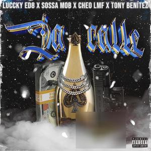 LA CALLE (feat. sossa mob, cheo la mafia & tony benitez) (Explicit)