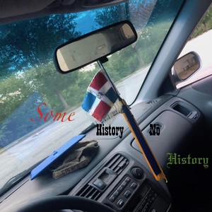 Some History / No History - EP (Explicit)