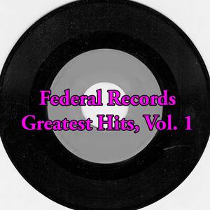 Federal Records Greatest Hits, Vol. 1