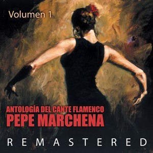 Antología del Cante Flamenco Vol. 1 (Remastered)