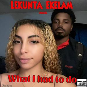 What i had to do (feat. 4DA4) (Explicit)