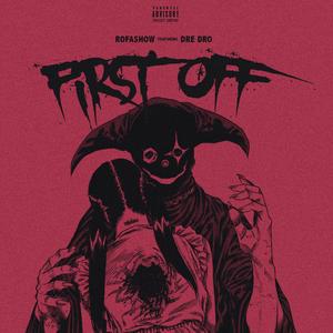 First Off(feat. Dre Dro) (Explicit)