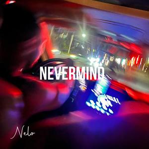NEVERMIND (Explicit)