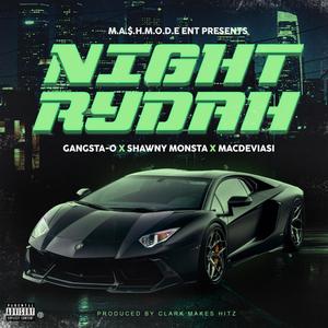 Night Rydah (feat. Gangsta-O & Shawny Monsta) (Explicit)