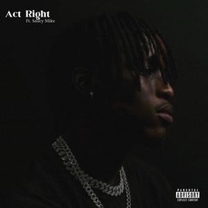 Act Right (feat. Saucy Mike) [Explicit]