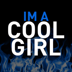 I'm a Cool Girl