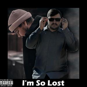 I'm So Lost (feat. BigBazookaVert) (Explicit)