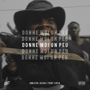 Donne Moi Un Peu (feat. Ozaki & Tony Sosa) [Explicit]