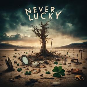 Never Lucky (Explicit)