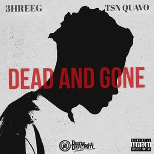 Dead and Gone (feat. TSN QUAVO) (Explicit)