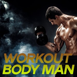 Workout Body Man (Best Selection Electro House Fitness Music 2020)
