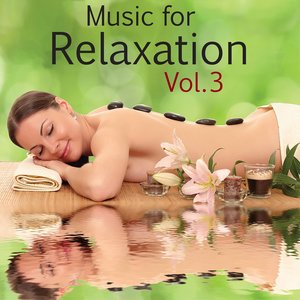 Music for Relaxation, Vol. 3 (Deeply relaxed with body, heart and soul)