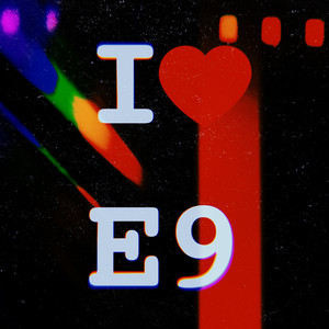 I Love E9 (Explicit)