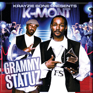 Krayzie Bone Presents K-Mont Grammy Statuz (Explicit)