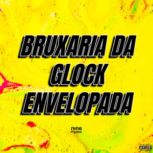 Bruxaria da Glock Envelopada (Explicit)