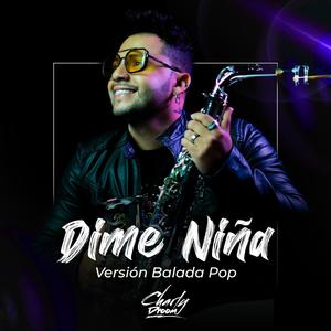 Dime Niña (Versión Balada Pop)