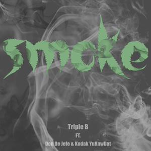 Smoke(feat. Don De Jefe & Kodak YuKnwDat) (Smoke|feat. Don De Jefe & Kodak YuKnwDat|Explicit)