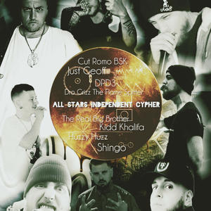 All Stars Independent Cypher (feat. Kidd Khalifa, Huzzy Huzz, Shingo, Just Geoff, Cut Romo BSK, DPD3 & Dro Grizz The Flame Spitter) (Explicit)