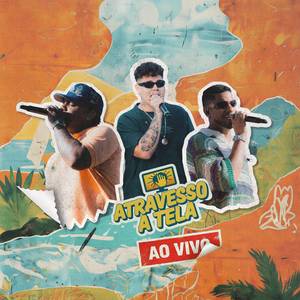 Atravesso A Tela (Ao Vivo)