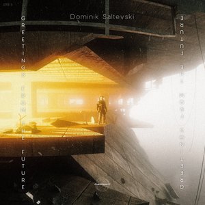 Dominik Saltevski - Greetings from the Future