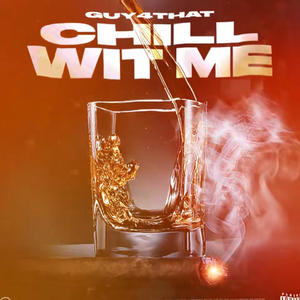 Chill wit me (Explicit)