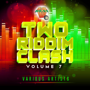 Two Riddim Clash Volume Seven