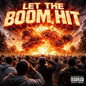 Let The Boom Hit (Explicit)