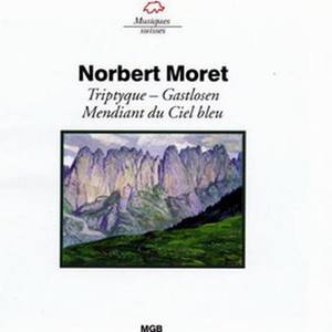 Norbert Moret: Triptyque - Gastlosen - Mendiant Du Ciel Bleu