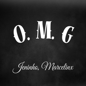 O. M. G