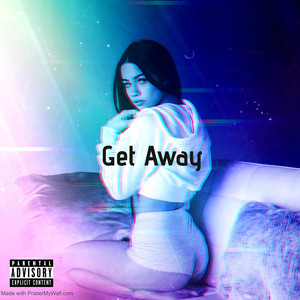 Get Away (Explicit)