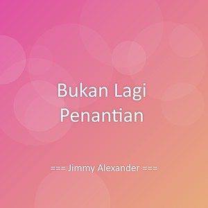 Bukan Lagi Penantian