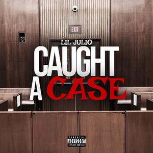 Caught A Case (Explicit)