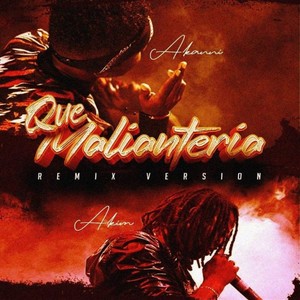 Que Malianteria (Remix Version) [Explicit]