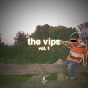 the vips, vol. 1 (Explicit)