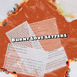 Burnt Love Letters (Explicit)