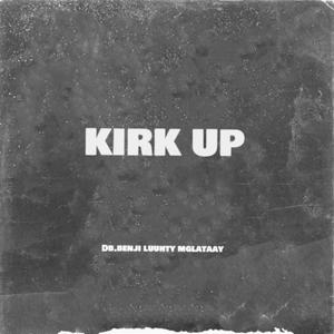 KIRK UP (feat. Luuhty5k & MGLataay) [Explicit]