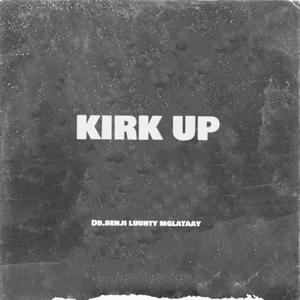 KIRK UP (feat. Luuhty5k & MGLataay) (Explicit)