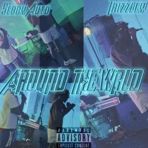 Around the Wrld (feat. Sebby Auto) [Explicit]