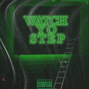 Watch Yo Step (Explicit)