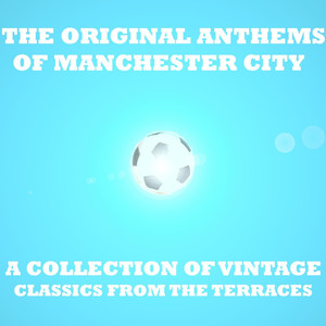 Original Anthems of Manchester City