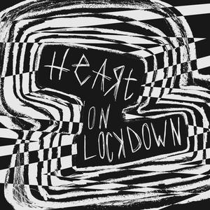 heart on lockdown (Explicit)