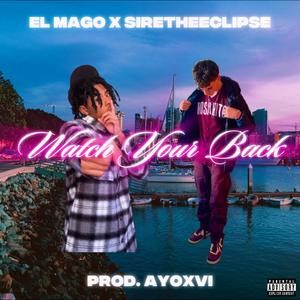 Watch Your Back (feat. SIRE The Eclipse) (Explicit)