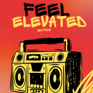 FEEL ELEVATED (Explicit)