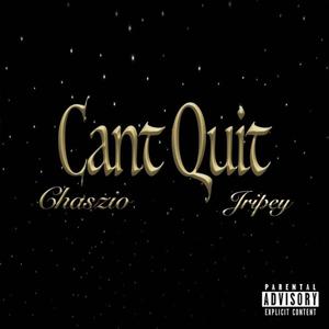 Cant Quit (feat. Jripey) (Explicit)